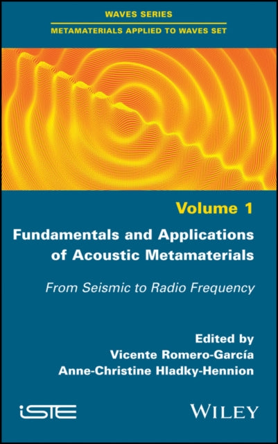Book cover of: Fundamentals and Applications of Acoustic Metamaterials. By: Vicente Romero Garcia