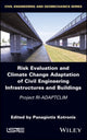Book cover of: Risk Evaluation And Climate Change Adaptation Of Civil Engineering Infrastructures And Buildings. By: Panagiotis Kotronis
