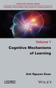 Book cover of: Cognitive Mechanisms of Learning. By: Anh Nguyen-Xuan