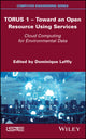 Book cover of: TORUS 1 - Toward an Open Resource Using Services. By: Dominique Laffly