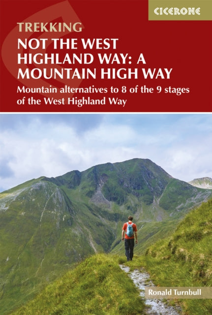 Book cover of: Not the West Highland Way: A Mountain High Way. By: Ronald Turnbull