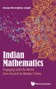Book cover of: Indian Mathematics: Engaging With The World From Ancient To Modern Times. By: George Gheverghese Joseph