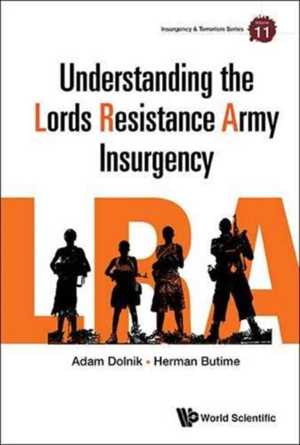 Book cover of: Understanding The Lord's Resistance Army Insurgency. By: Adam Dolnik