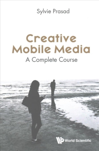 Book cover of: Creative Mobile Media: A Complete Course. By: Sylvie E. Prasad
