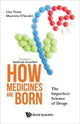 Book cover of: How Medicines Are Born: The Imperfect Science Of Drugs. By: Lisa Vozza