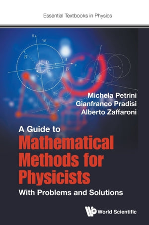 Guide To Mathematical Methods For Physicists, A: With Problems And Solutions
