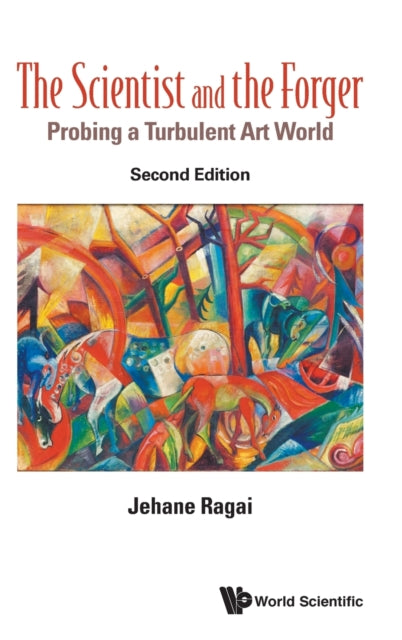 Book cover of: Scientist And The Forger, The: Probing A Turbulent Art World. By: Jehane Ragai