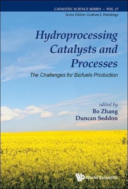 Book cover of: Hydroprocessing Catalysts And Processes: The Challenges For Biofuels Production. By: Bo Zhang