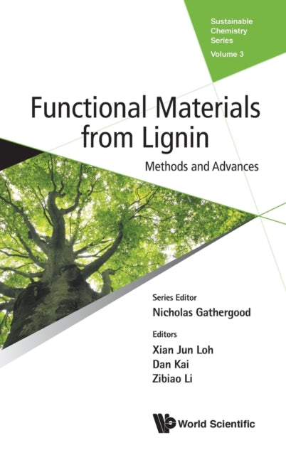 Book cover of: Functional Materials From Lignin: Methods And Advances. By: Xian Jun Loh