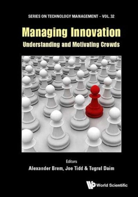 Book cover of: Managing Innovation: Understanding And Motivating Crowds. By: Alexander Brem