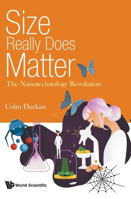 Book cover of: Size Really Does Matter: The Nanotechnology Revolution. By: Colm Durkan
