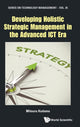 Book cover of: Developing Holistic Strategic Management In The Advanced Ict Era. By: Mitsuru Kodama