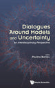 Book cover of: Dialogues Around Models And Uncertainty: An Interdisciplinary Perspective. By: Pauline Barrieu