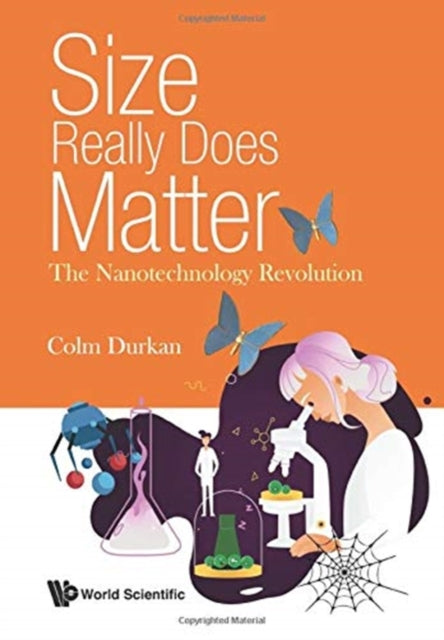 Book cover of: Size Really Does Matter: The Nanotechnology Revolution. By: Colm Durkan