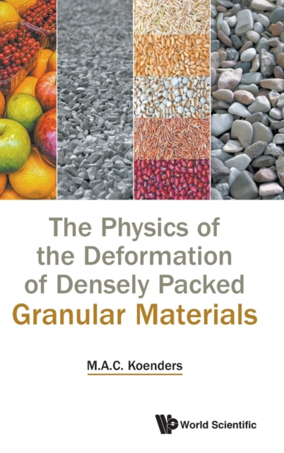 Book cover of: Physics Of The Deformation Of Densely Packed Granular Materials, The. By: Maarten Anton Koenders