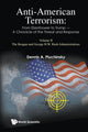 Book cover of: Anti-american Terrorism: From Eisenhower To Trump - A Chronicle Of The Threat And Response: Volume Ii: The Reagan And George H. W. Bush Administrations. By: Dennis A. Pluchinsky