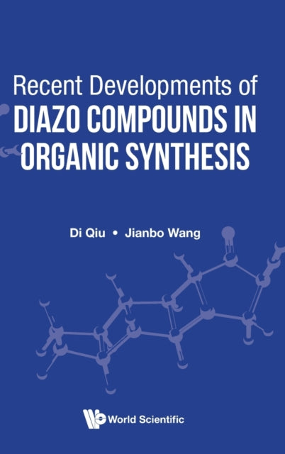 Book cover of: Recent Developments Of Diazo Compounds In Organic Synthesis. By: Jianbo Wang