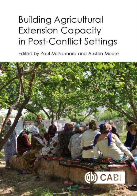 Book cover of: Building Agricultural Extension Capacity in Post-Conflict Settings. By: Paul McNamara