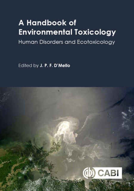 Book cover of: Handbook of Environmental Toxicology, A. By: J. P. F. D'Mello