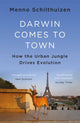 Book cover of: Darwin Comes to Town. By: Menno Schilthuizen