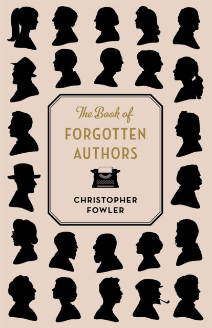 Book cover of: Book of Forgotten Authors. By: Christopher Fowler