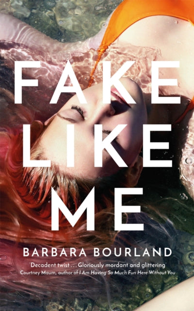 Book cover of: Fake Like Me. By: Barbara Bourland