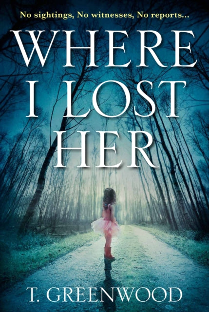Book cover of: Where I Lost Her. By: Greenwood, T.
