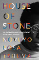Book cover of: House of Stone. By: Novuyo Rosa Tshuma