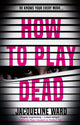 Book cover of: How to Play Dead