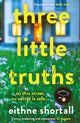 Book cover of: Three Little Truths. By: Eithne Shortall