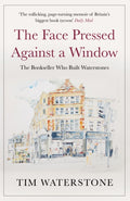 The Face Pressed Against a Window