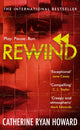 Book cover of: Rewind. By: Catherine Ryan Howard