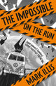 Book cover of: The Impossible: On the Run. By: Mark Illis