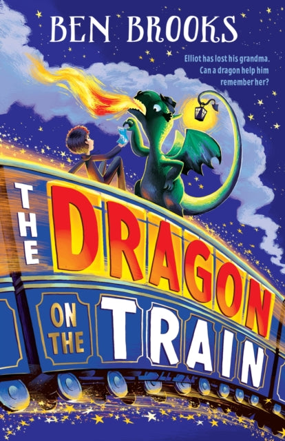 Book cover of: Dragon on the Train. By: Ben Brooks