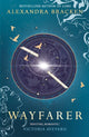Wayfarer, Book 2: A riveting time-slip YA romantasy from the bestselling author of Lore 9781786542243 Alexandra Bracken