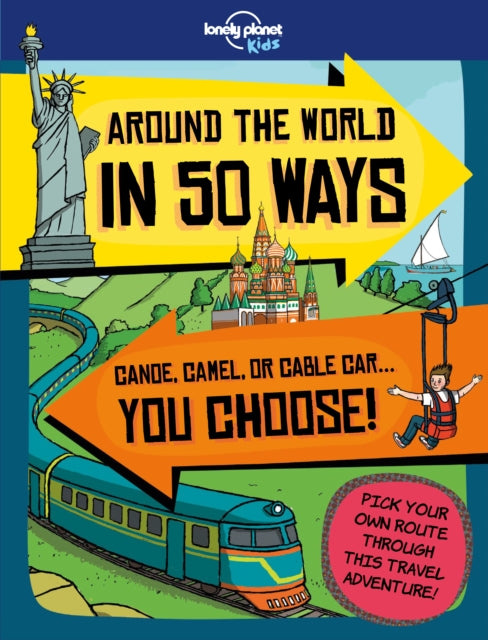 Book cover of: Lonely Planet Kids Around the World in 50 Ways. By: Dan Smith