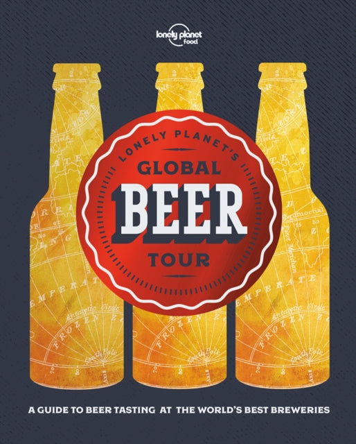 Book cover of: Lonely Planet's Global Beer Tour. By: Lonely Planet Global Limited
