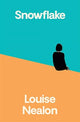 Book cover of: Snowflake. By: Louise Nealon