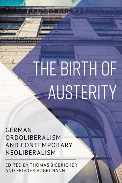 Book cover of: Birth of Austerity. By: Vogelmann Biebricher