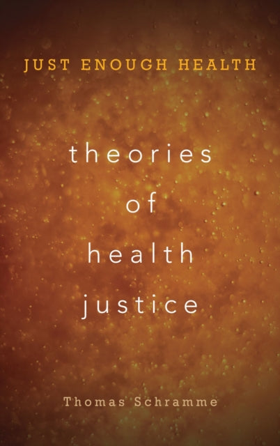Book cover of: Theories of Health Justice. By: Thomas SCHRAMME