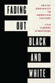 Book cover of: Fading Out Black and White. By: Lisa KINGSTONE
