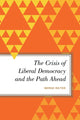 Book cover of: Crisis of Liberal Democracy and the Path Ahead. By: Bernd Reiter
