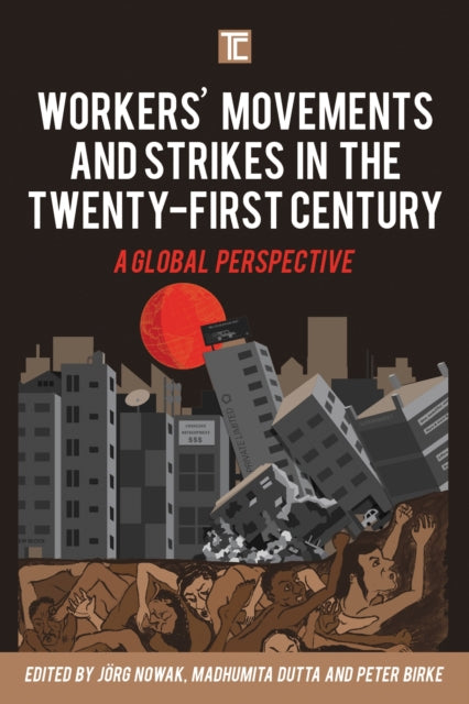 Book cover of: Workers' Movements and Strikes in the Twenty-First Century. By: Jörg Nowak