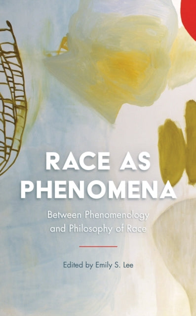 Book cover of: Race as Phenomena. By: Emily S. Lee