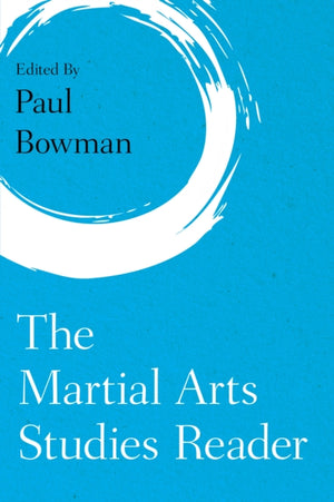 The Martial Arts Studies Reader
