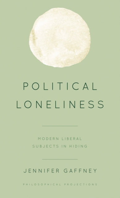 Book cover of: Political Loneliness. By: Jennifer Gaffney