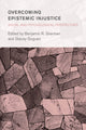 Book cover of: Overcoming Epistemic Injustice: Social and Psychological Perspectives. By: Benjamin R. Sherman