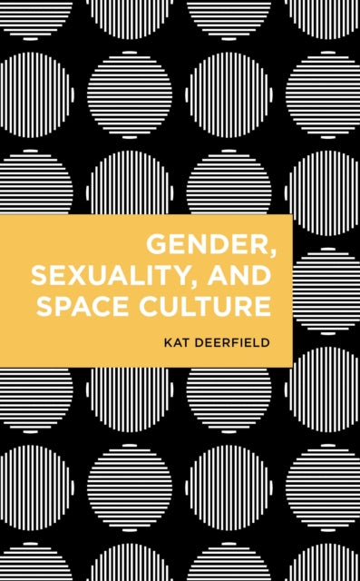 Book cover of: Gender, Sexuality, and Space Culture. By: Kat Deerfield
