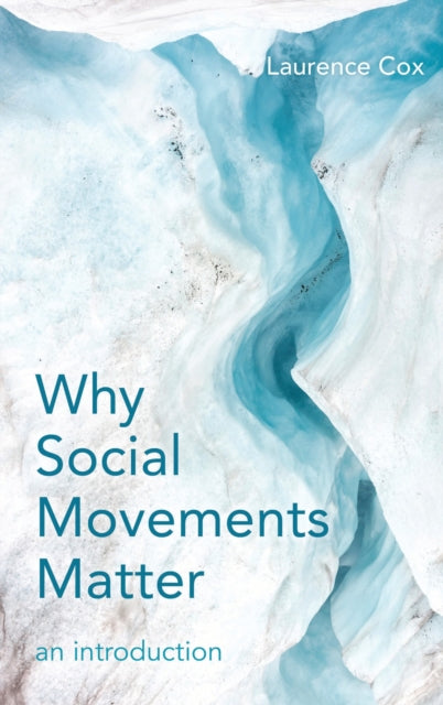 Book cover of: Why Social Movements Matter. By: Laurence Cox