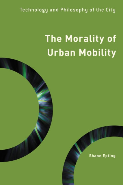 Book cover of: Morality of Urban Mobility. By: Shane Epting